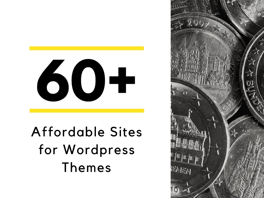 60 Affordable Sites for WordPress Themes