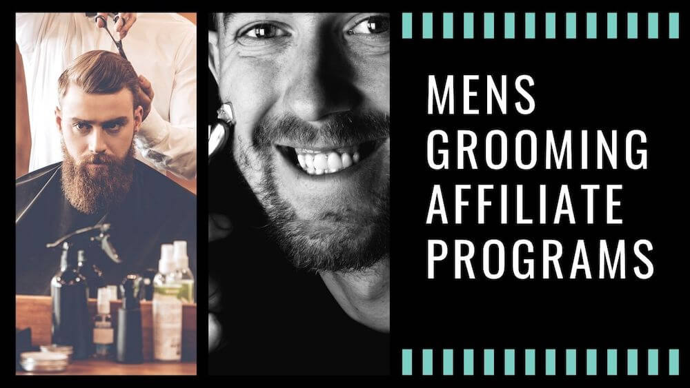 Men's Grooming Affiliate Programs