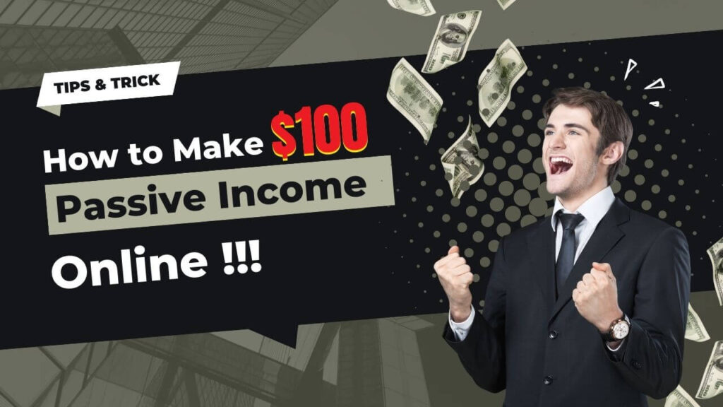 How to Make $100 A Day Passive Income
